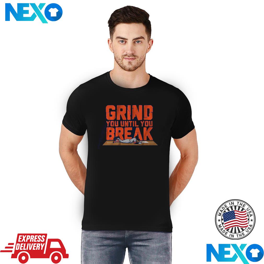 Dom Smith Grind You Until You Break Shirt, hoodie, sweater, long sleeve and  tank top