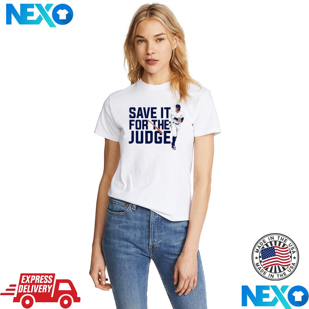 Save It For Judge Aaron Judge Baseball MLB Art Unisex T-Shirt