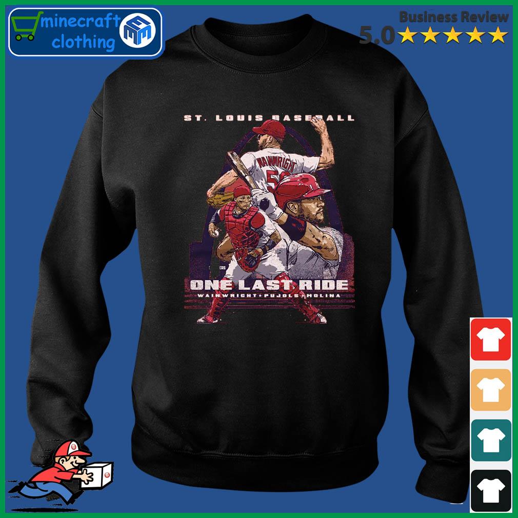 Adam Wainwright Albert Pujols And Yadier Molina St Louis Last Ride Baseball  Shirt, hoodie, sweater, long sleeve and tank top