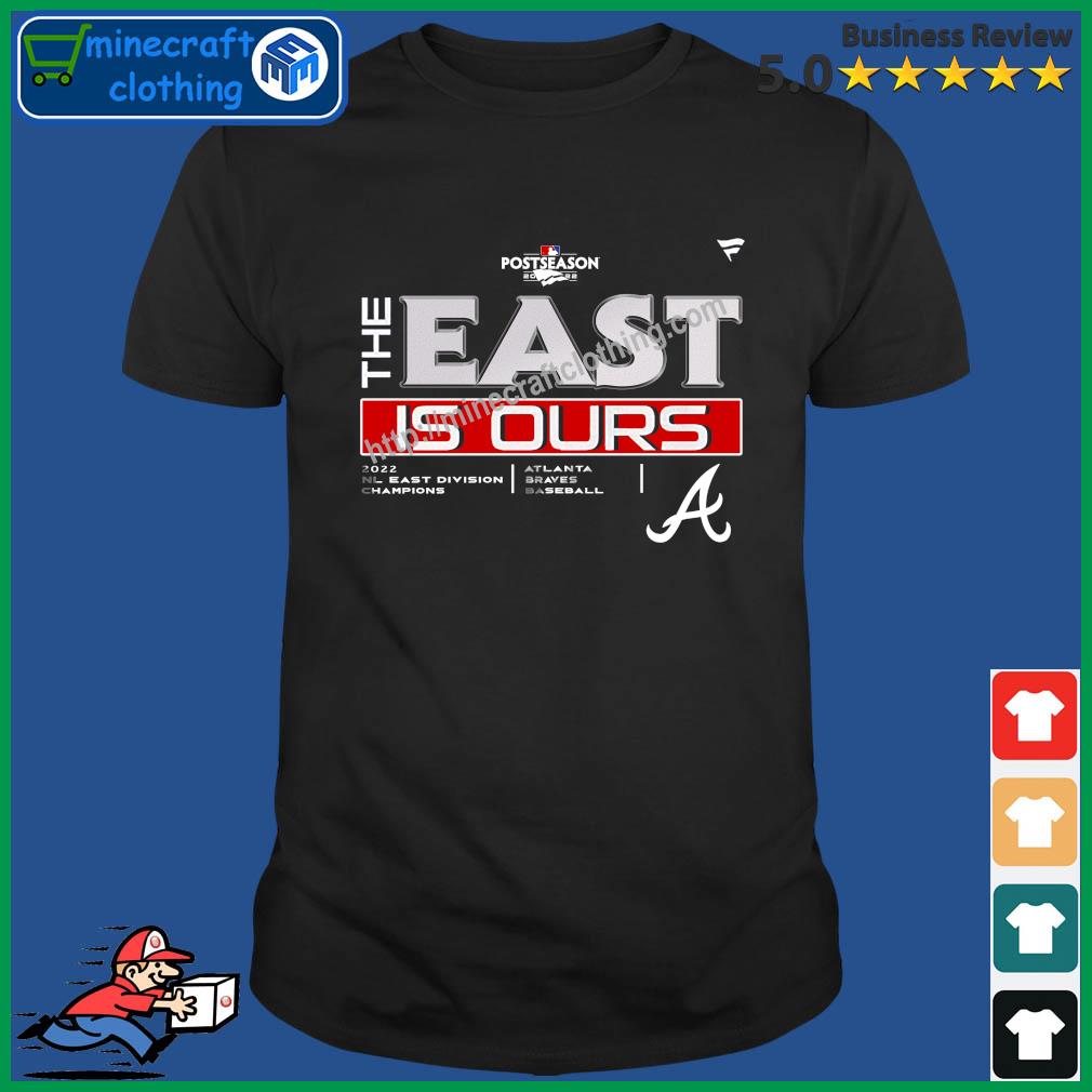 Atlanta Braves 2022 NL East Division Champions Locker Room The East is ours  shirt, hoodie, sweater, long sleeve and tank top