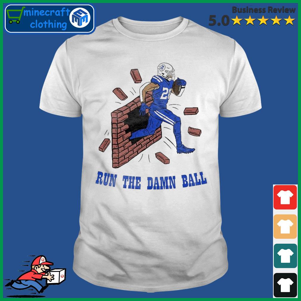 Indianapolis Colts Run the damn ball shirt, hoodie, sweater, long sleeve  and tank top