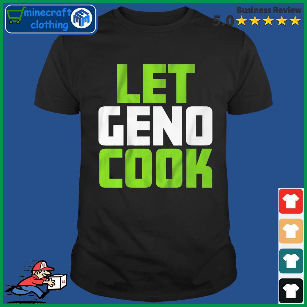 Seattle Seahawks Geno Smith Let Geno Cook Shirt, hoodie, sweater, long  sleeve and tank top