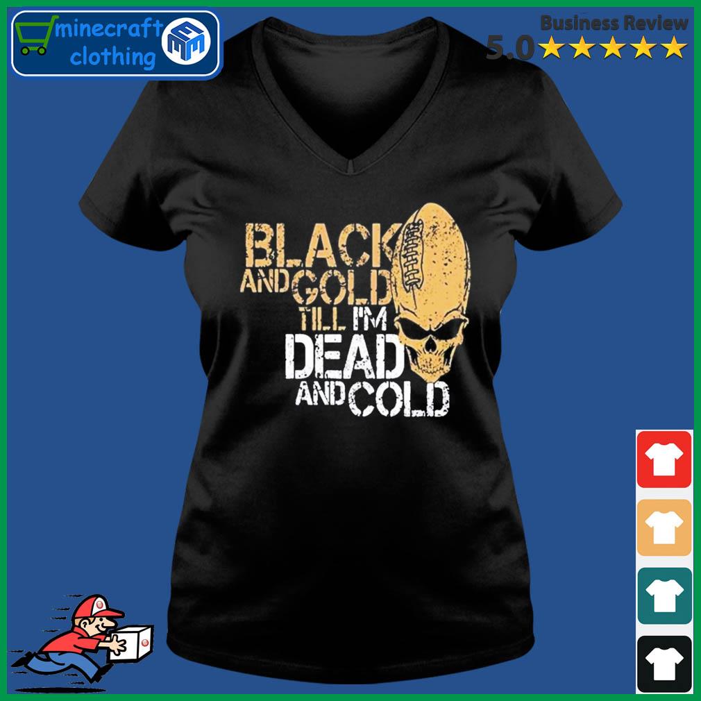 New Orleans Black And Gold Till I'm Dead And Cold Shirt Ladies V-neck Tee