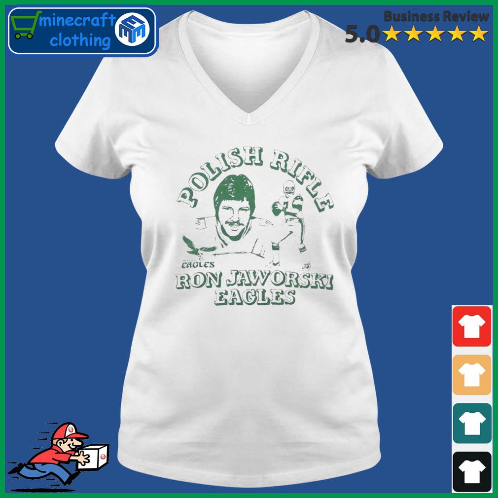 Eagles Ron Jaworski polish rifle shirt, hoodie, sweater, long sleeve and  tank top