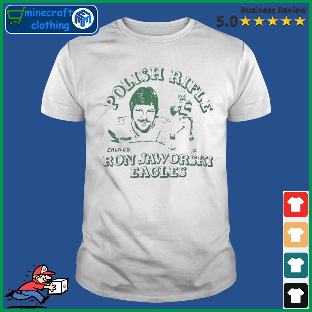 Eagles Ron Jaworski polish rifle shirt - Teefefe Premium ™ LLC