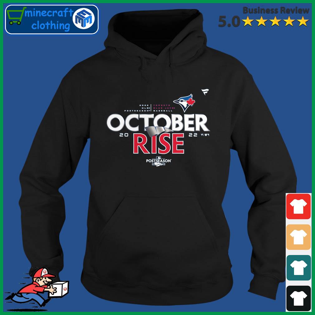 Toronto Blue Jays Postseason 2022 October Rise Men's Shirt, hoodie,  sweater, long sleeve and tank top