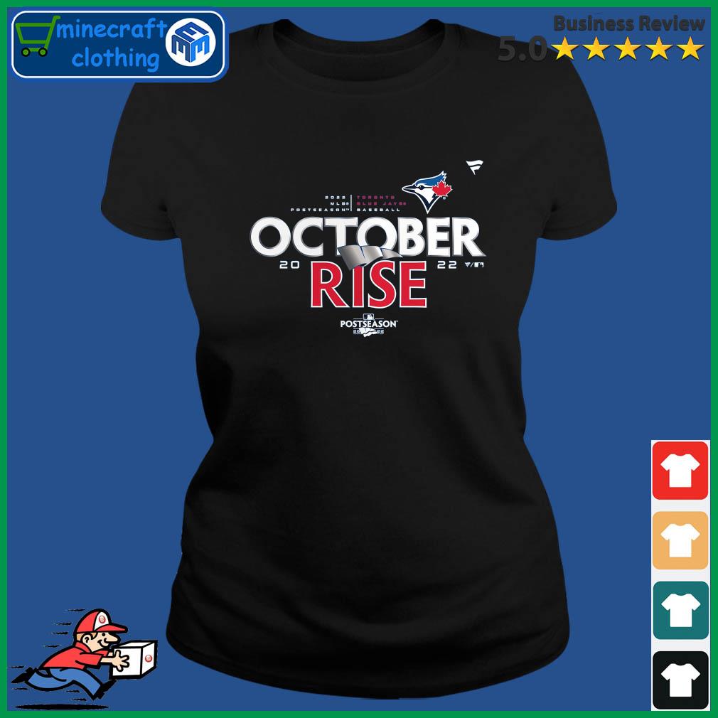 The October Rise Toronto Blue Jays 2022 Postseason Unisex Shirt all size