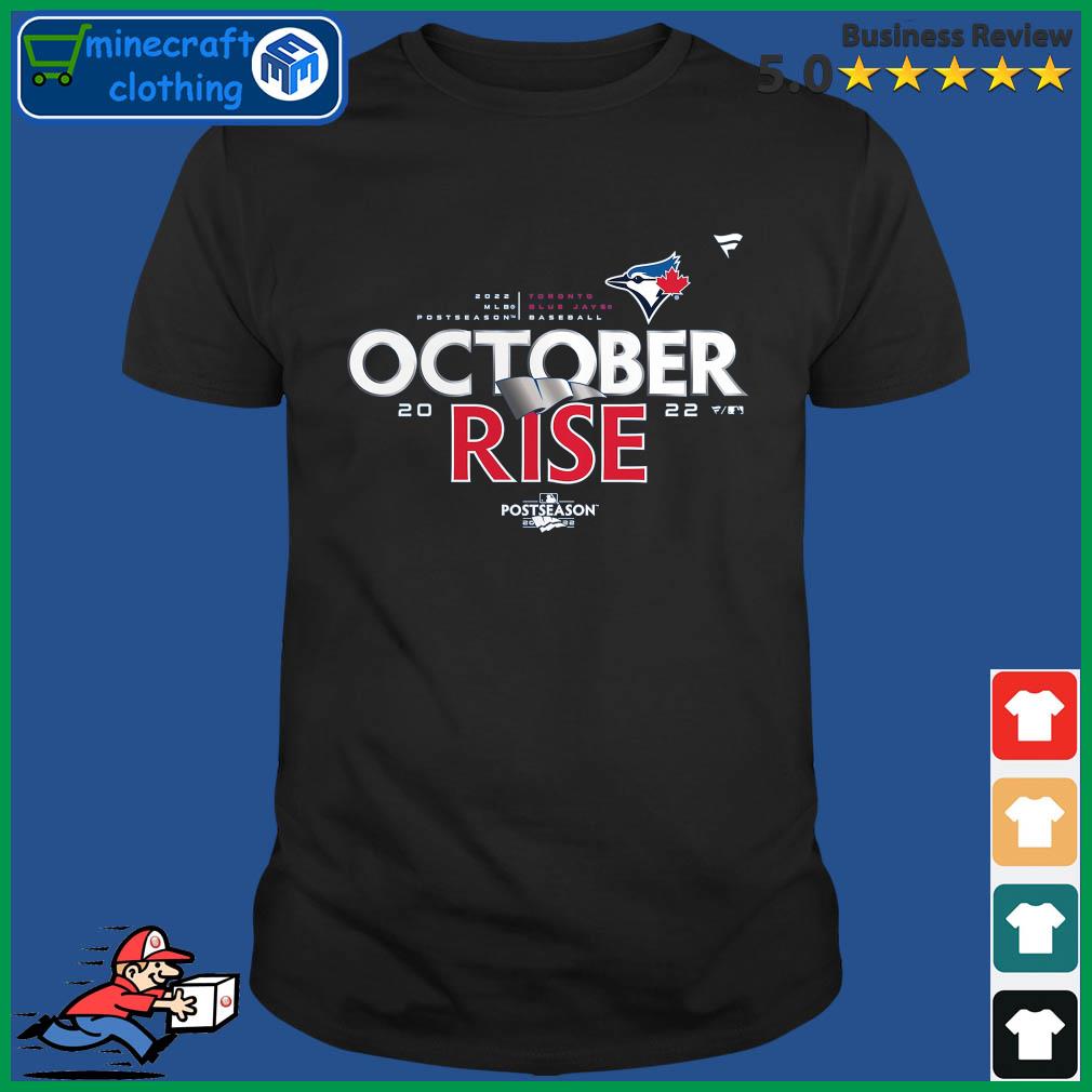 Toronto Blue Jays october rise 2022 Postseason shirt, hoodie