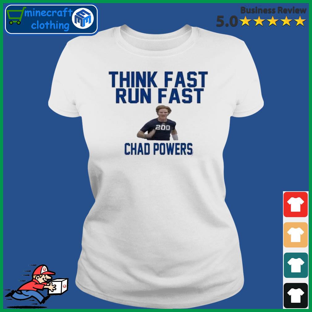 Think Fast Run Fast Chad Powers 200 Shirt Ladies Tee