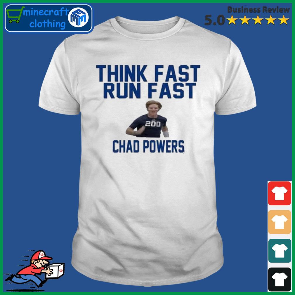 Think Fast Run Fast Chad Powers 200 Shirt
