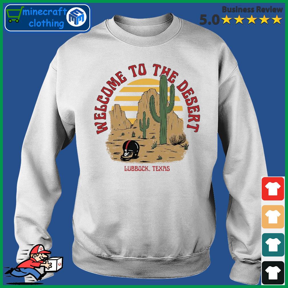 Welcome To The Desert Lubbock, Texas Shirt Sweater