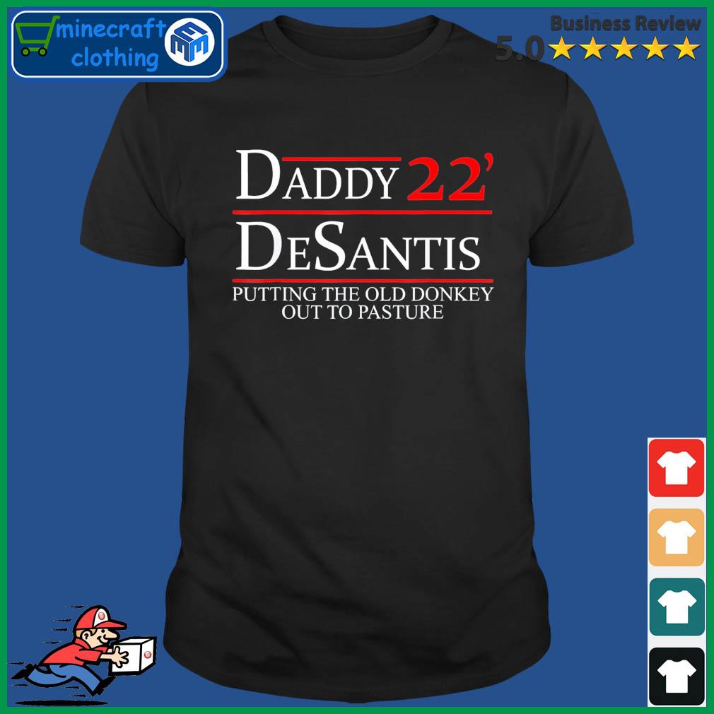 Funny Daddy '22 Desantis Shirt