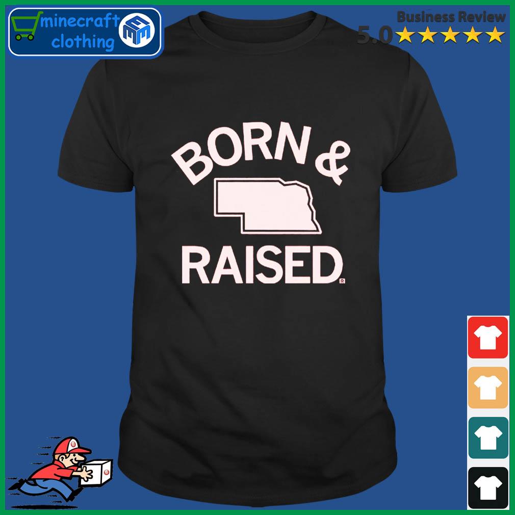 Nebraska Born & Raised Shirt