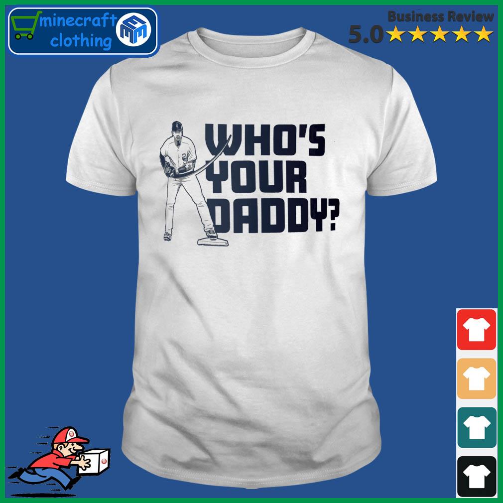 New York Yankees Who's Your Daddy Shirt, hoodie, sweater, long sleeve and  tank top