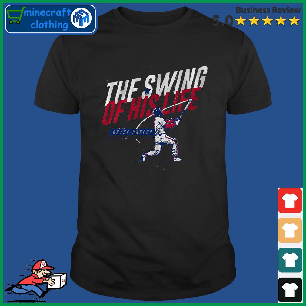 Philly Bryce Harper The Swing Of His Life T-Shirt