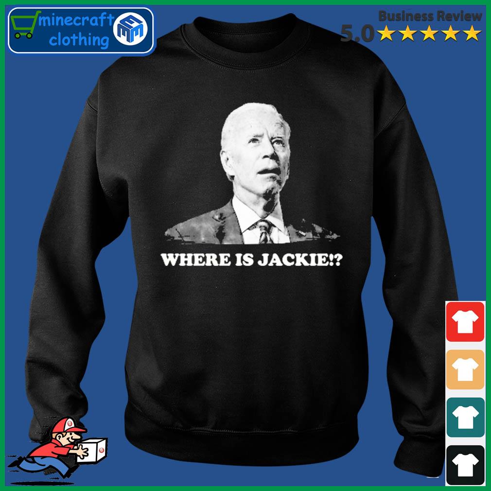 Where is Jackie Walorski , President Joe Biden Confused T-Shirt Sweater