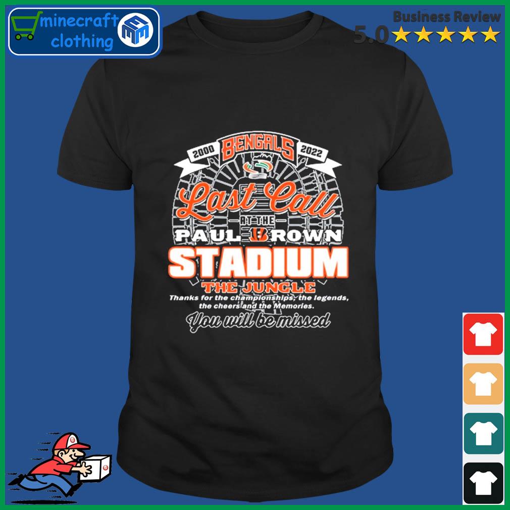 2000 - 2022 Bengals Last Call Paul Brown Stadium The Jungle You Will Be Missed Shirt