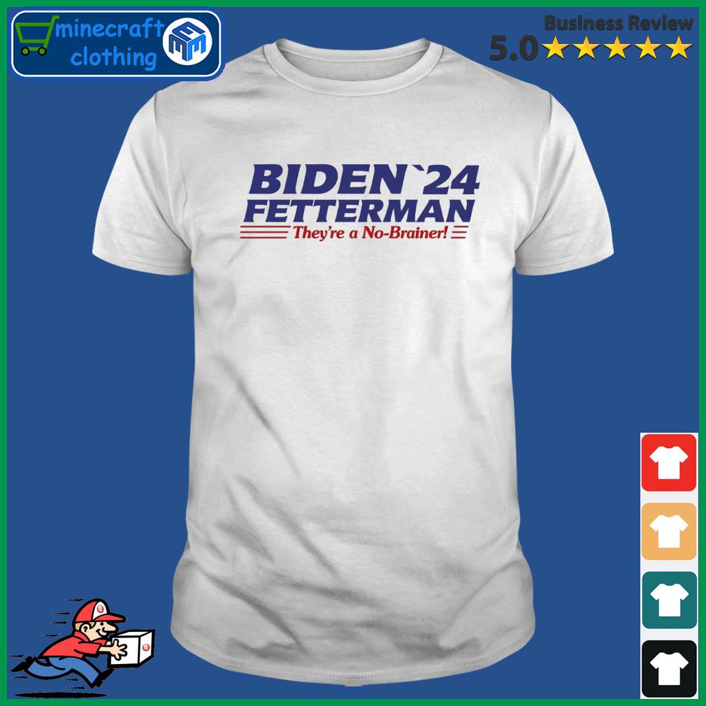 Biden Fetterman '24 They's A No-Brainer Shirt