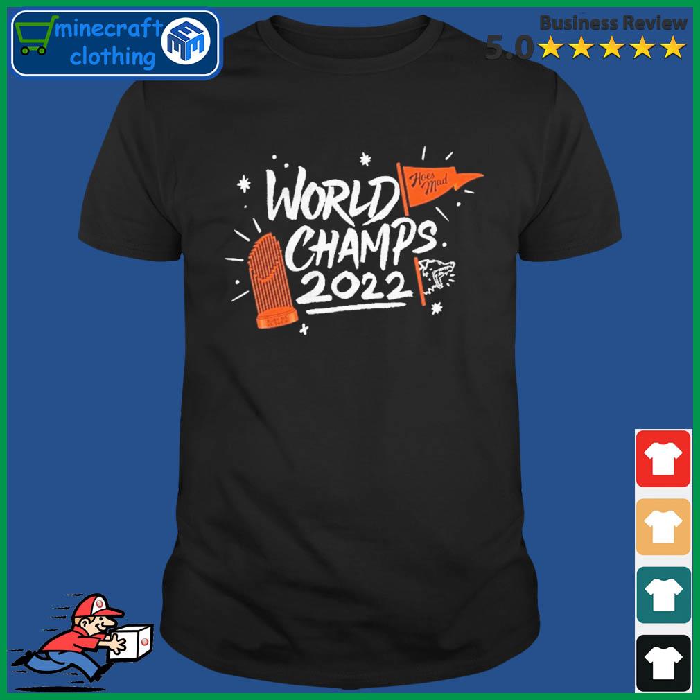 Hoes Mad Houston Astros 2022 World Champions Shirt, hoodie, sweater, long  sleeve and tank top