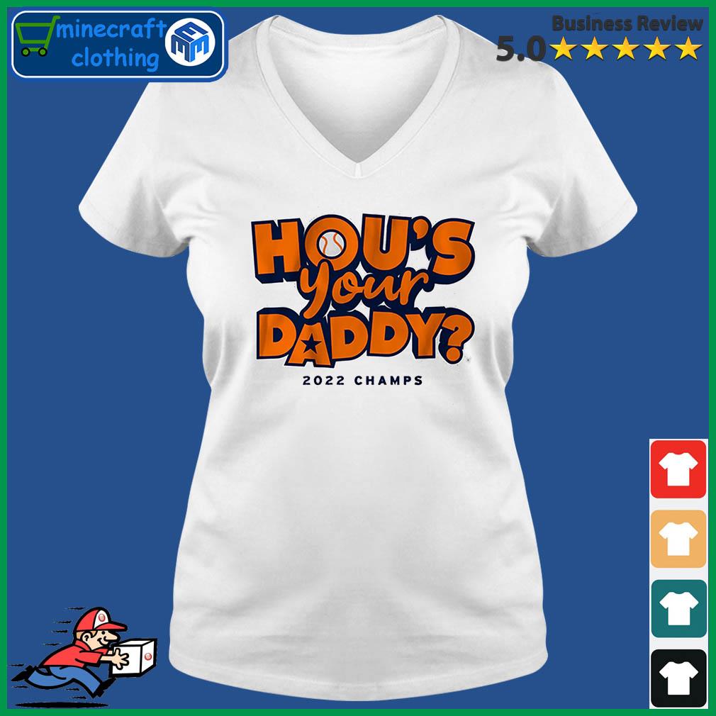 Hou's Your Daddy Only Houston Astros shirt