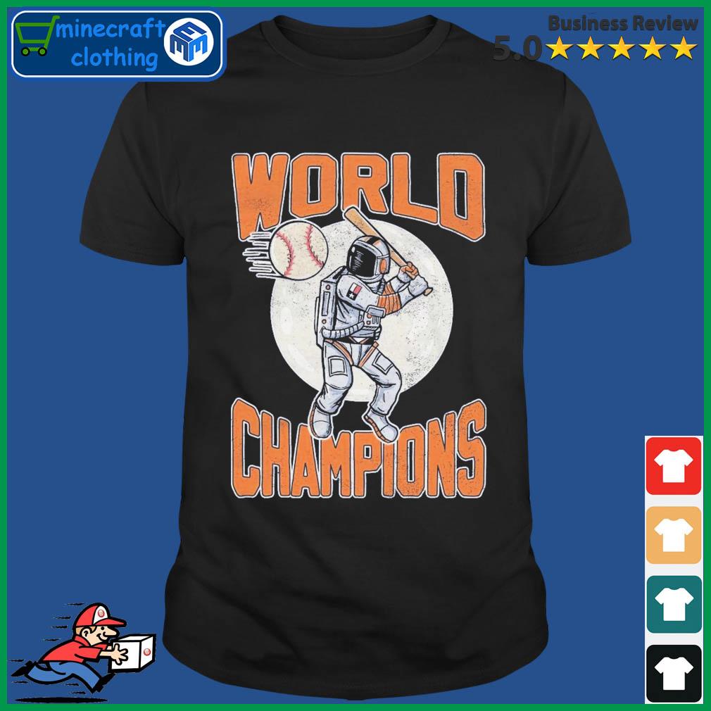 Houston Astros Astronaut Baseball World Champions Shirt - Teespix - Store  Fashion LLC