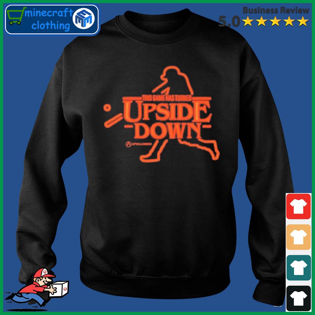 Houston Astros this game has turned upside down shirt, hoodie