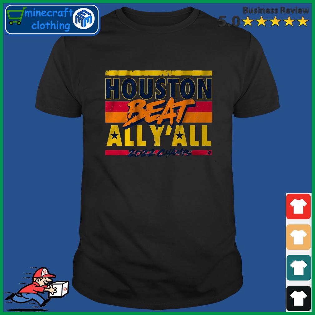 Houston Beat All Y'All 2022 Champions Shirt