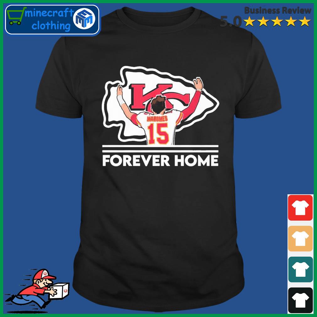 KC mahomes Forever Home Kansas City Football Shirt