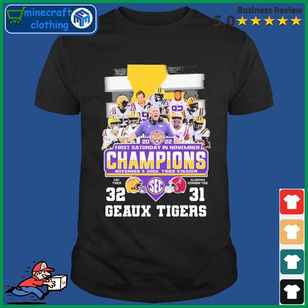 LSU Geaux Tigers Football 2022 First Saturday On November Champions Shirt