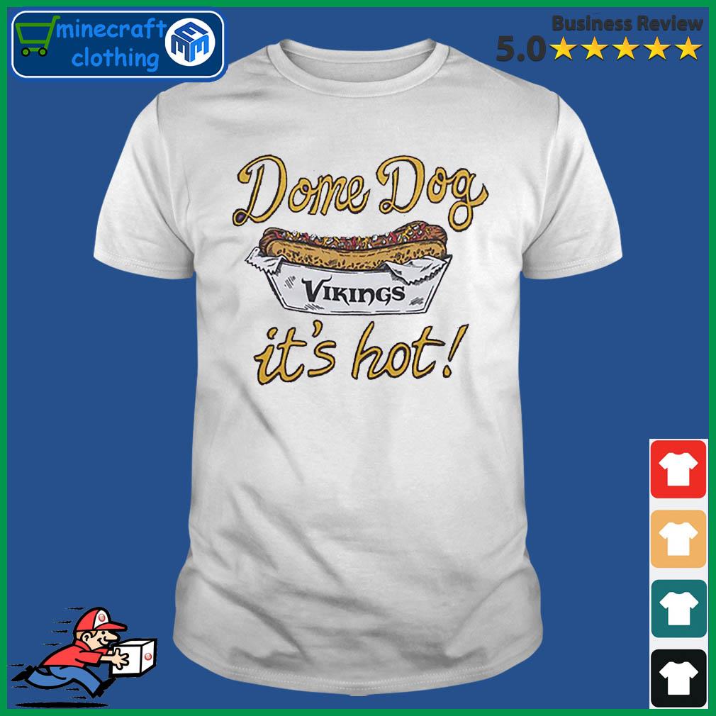Minnesota Vikings Dome Dog It's Hot Shirt