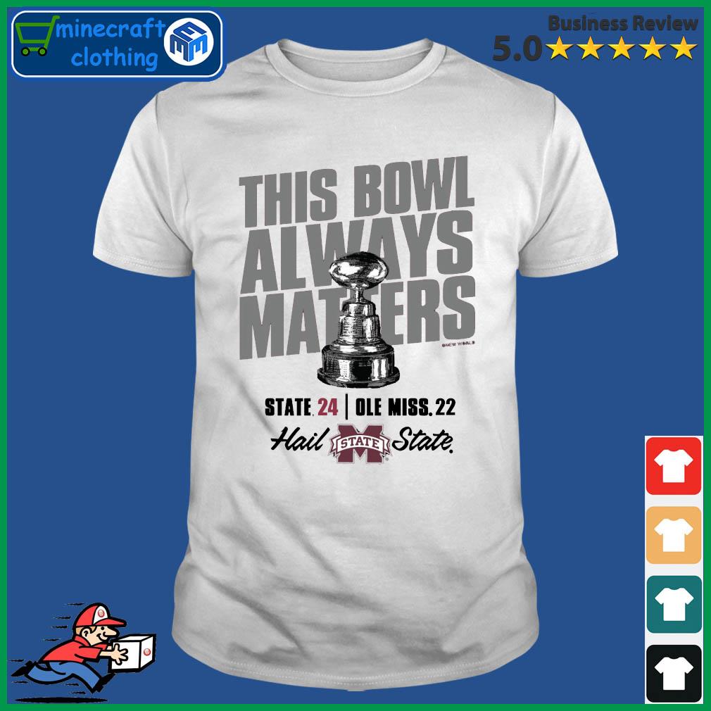 Mississippi State Bulldogs This Bowl Always Matters 24-22 Ole Miss Shirt
