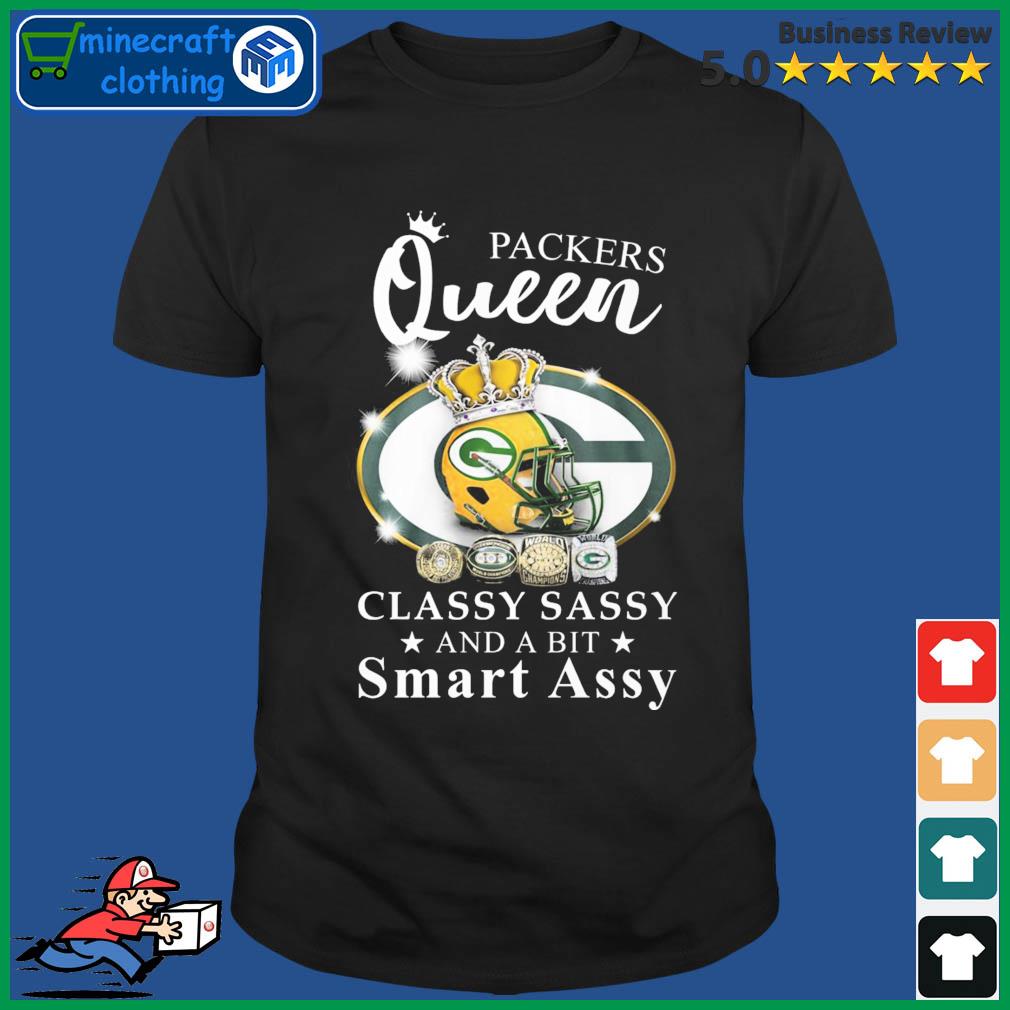 Packers Queen Classy Sassy And A Bit Smart Assy Shirt