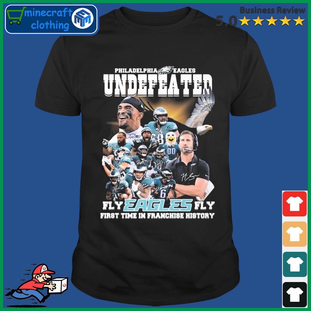 Philadelphia Eagles Undefeated Fly Eagles Fly First Time In Franchise History Shirt