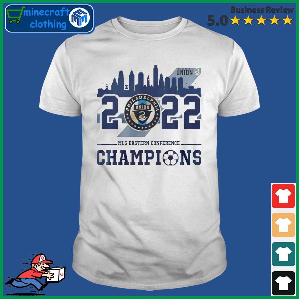 Philadelphia Union 2022 Mls Eastern Conference Champions Philadelphia City Shirt