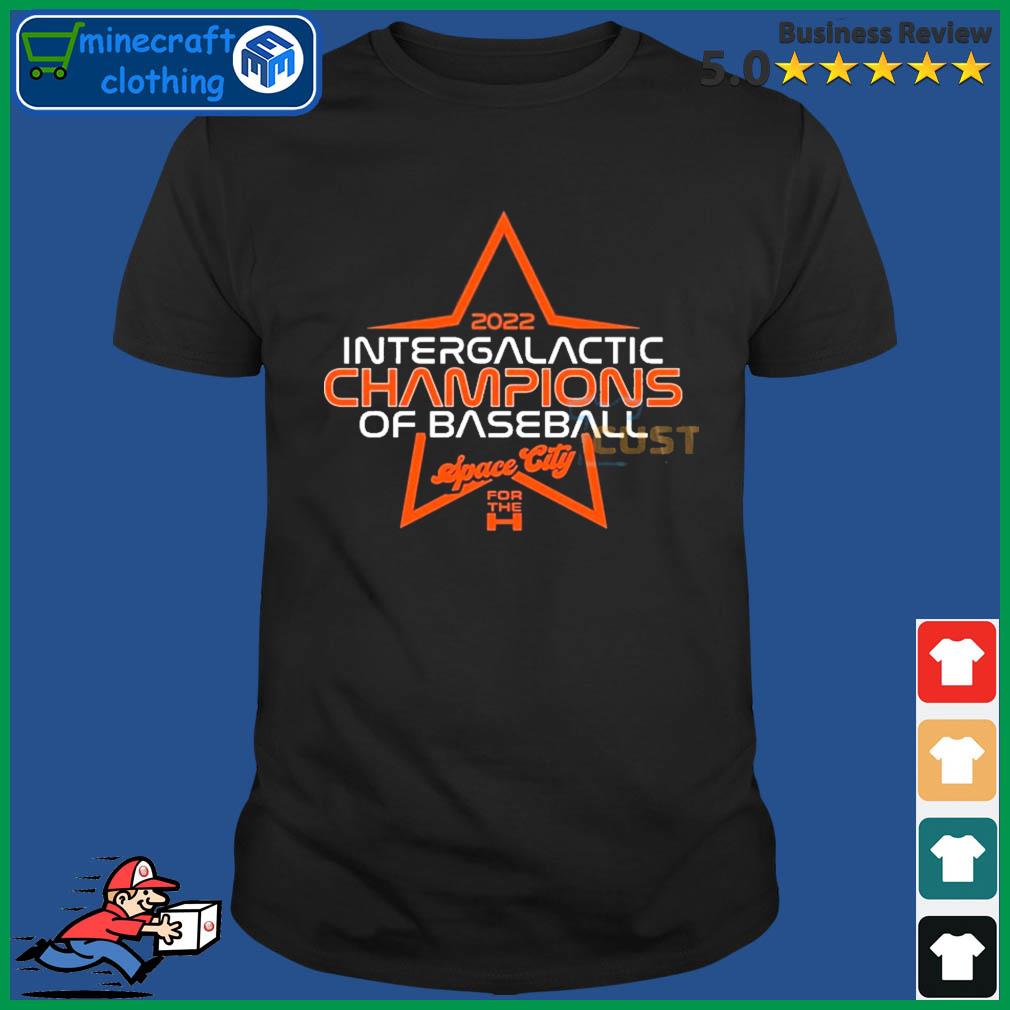 Space City For The H 2022 Intergalactic Champions of Baseball Shirt