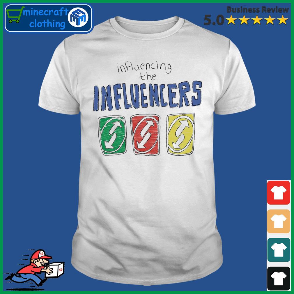UNO Influencing The Influencers Shirt