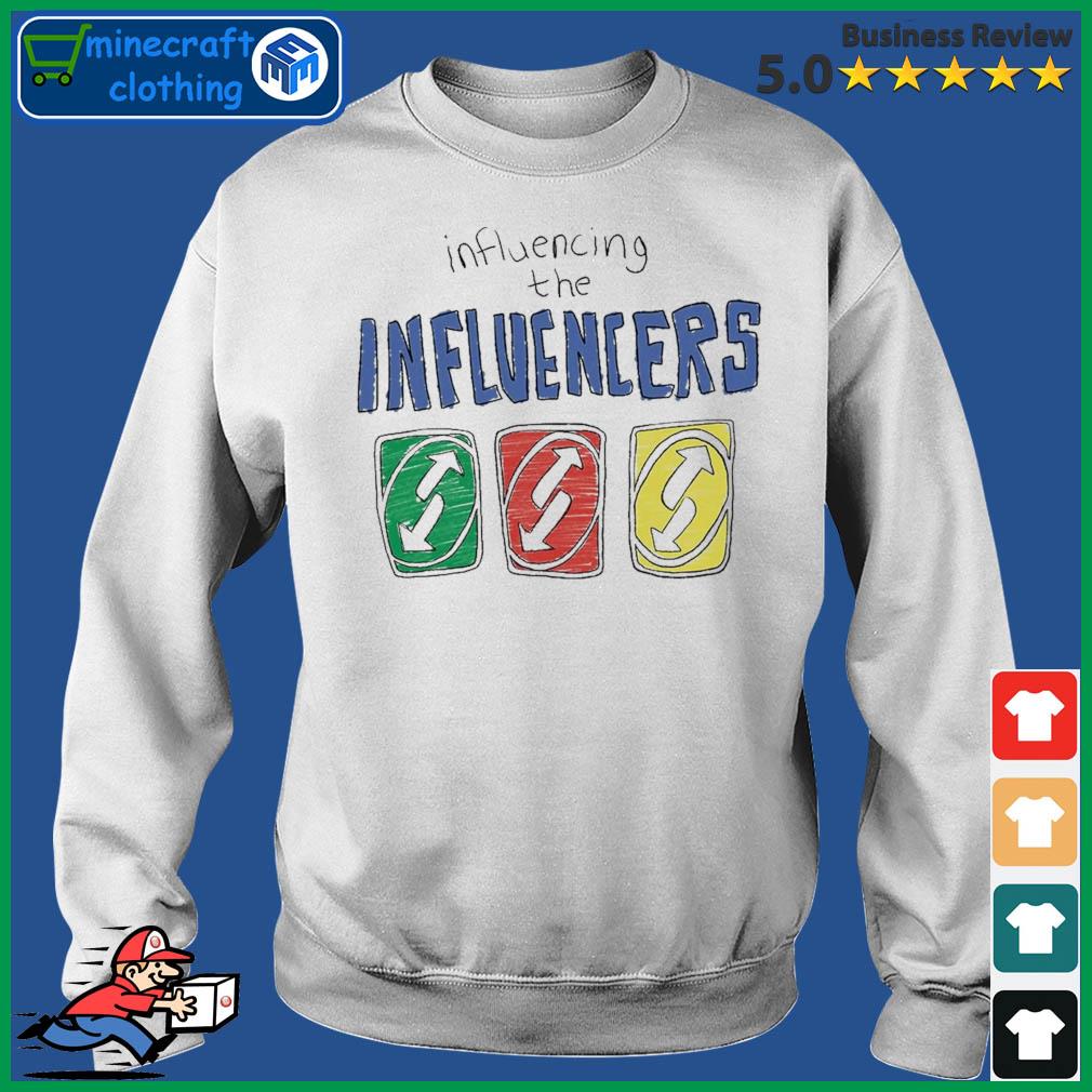 UNO Influencing The Influencers Shirt Sweater
