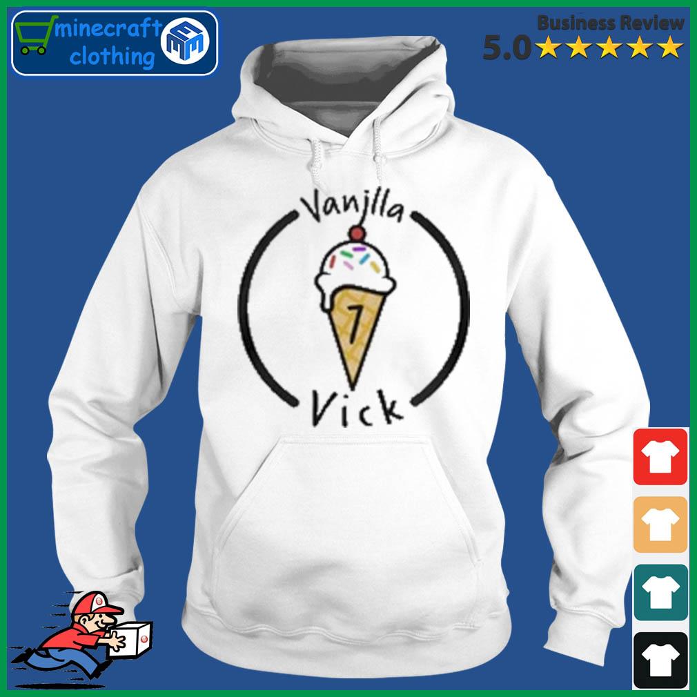 Vanilla Vick Shirt Hoodie